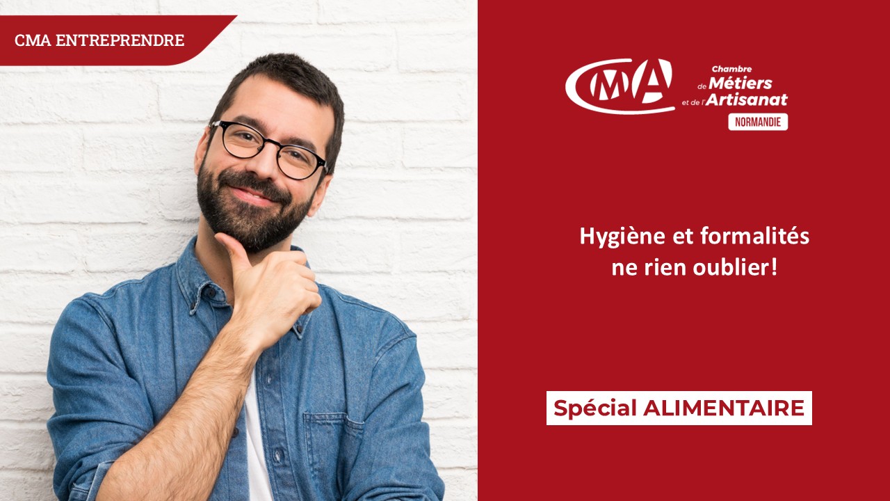 Webinaire Réunion d'information « Création et reprise dans l’alimentaire » : Hygiène et formalités – Ne rien oublier !